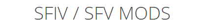 SFIV / SFV MODS